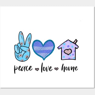 Peace Love Home Posters and Art